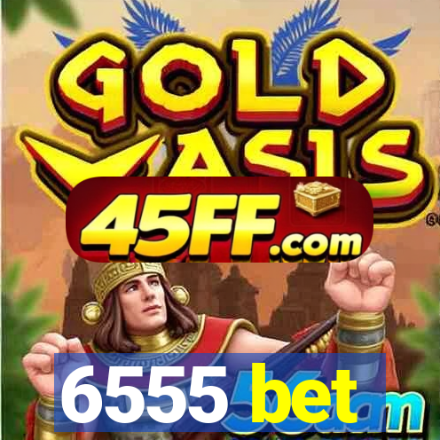6555 bet